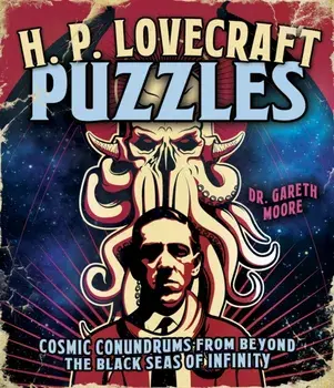 H. P. Lovecraft Puzzles. Cosmic Conundrums from Beyond the Black Seas of Infinity, Paperback/Dr Gareth Moore