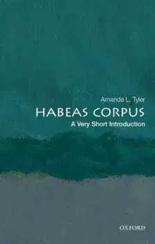 Habeas Corpus: A Very Short Introduction, Paperback/Amanda L. Tyler