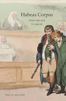 Habeas Corpus: From England to Empire, Paperback/Paul D. Halliday