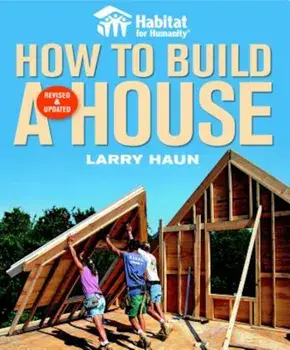 Habitat for Humanity: How to Build a House, Paperback/Larry Haun