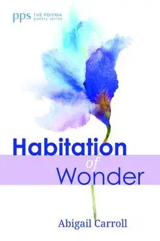 Habitation of Wonder, Paperback/Abigail Carroll