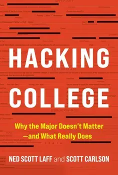 Hacking College. Why the Major Doesn't Matter—and What Really Does, Hardback/***