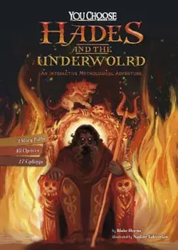 Hades and the Underworld: An Interactive Mythological Adventure, Paperback/Blake Hoena