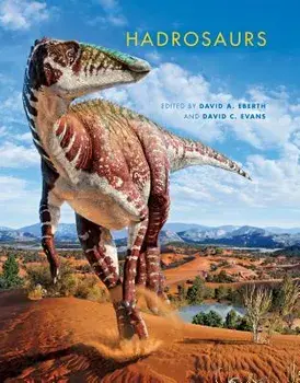 Hadrosaurs, Hardcover/David A. Eberth