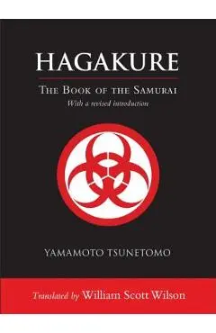 Hagakure: The Book of the Samurai - Yamamoto Tsunetomo