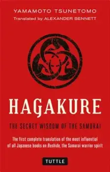 Hagakure: The Secret Wisdom of the Samurai, Paperback/Yamamoto Tsunetomo
