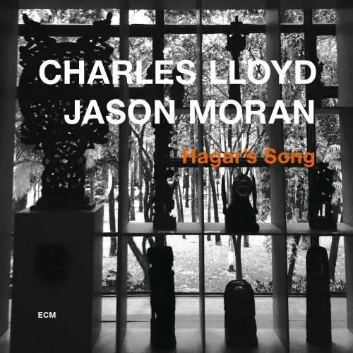 Hagar's Song | Charles Lloyd, Jason Moran
