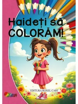 Haideti sa coloram! (pentru fetite)/***