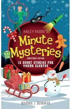 Hailey Haddie's Minute Mysteries Christmas Edition: 15 Short Stories For Young Sleuths - Marina J. Bowman