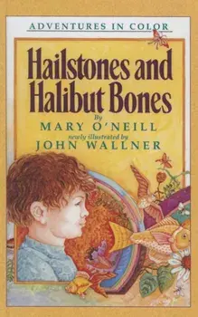 Hailstones & Halibut Bones, Hardcover/Mary O'Neill