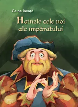 Hainele cele noi ale imparatului. Seria Ce ne invata/***
