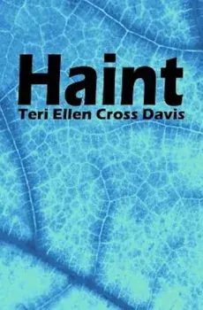 Haint: Poems, Paperback/Teri Ellen Cross Davis