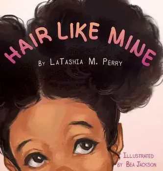 Hair Like Mine, Hardcover/Latashia M. Perry
