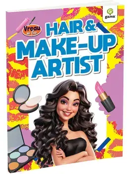 Hair & Make-Up Artist. Vreau sa fiu/***