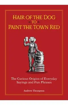 Hair of the Dog to Paint the Town Red - Andrew Thompson