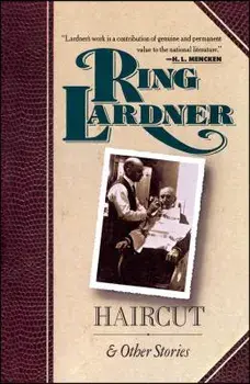 Haircut and Other Stories, Paperback/Ring Lardner