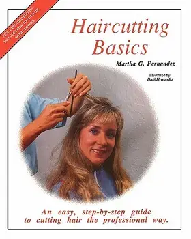 Haircutting Basics: An Easy, Step-By-Step Guide to Cutting Hair the Professional Way, Paperback/Martha G. Fernandez