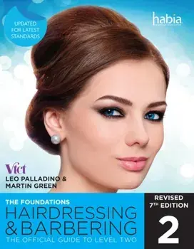 Hairdressing and Barbering, The Foundations. The Official Guide to Level 2, Paperback/Leo Palladino