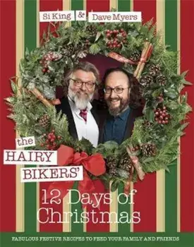 Hairy Bikers' 12 Days of Christmas, Hardcover/Si King
