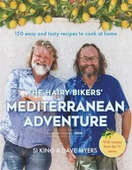 Hairy Bikers' Mediterranean Adventure (TV tie-in), Hardcover/Dave Myers