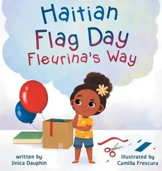 Haitian Flag Day Fleurina's Way, Hardcover/Jinica Dauphin