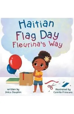 Haitian Flag Day Fleurina's Way - Jinica Dauphin