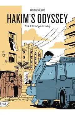 Hakim's Odyssey: Book 1: From Syria to Turkey - Fabien Toulm�