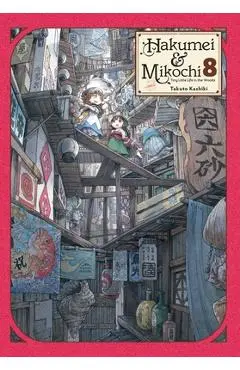 Hakumei & Mikochi: Tiny Little Life in the Woods, Vol. 8 - Takuto Kashiki