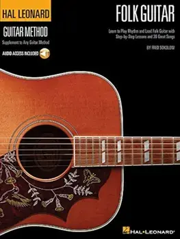 Hal Leonard Folk Guitar Method: Learn to Play Rhythm and Lead Folk Guitar with Step-By-Step Lessons and 20 Great Songs, Paperback/Fred Sokolow