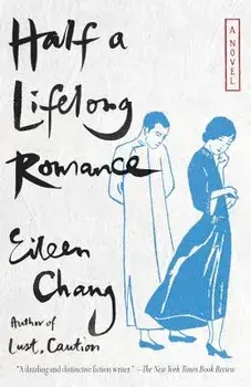 Half a Lifelong Romance, Paperback/Eileen Chang