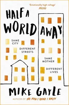 Half a World Away. The stunningly heartfelt new novel from the bestselling author of The Man I Think I Know, Paperback/Mike Gayle