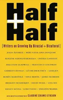 Half and Half: Writers on Growing Up Biracial and Bicultural, Paperback/Claudine C. O'Hearn