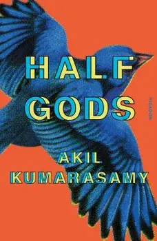 Half Gods, Paperback/Akil Kumarasamy