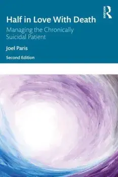 Half in Love with Death. Managing the Chronically Suicidal Patient, 2 ed, Paperback/***