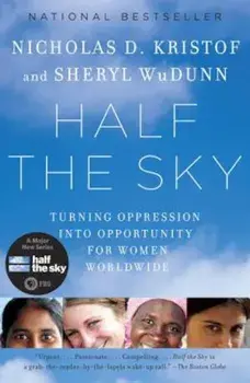 Half the Sky: Turning Oppression Into Opportunity for Women Worldwide, Paperback/Nicholas D. Kristof