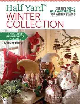 Half Yard (TM) Winter Collection. Debbie'S Top 40 Half Yard Projects for Winter Sewing, Paperback/Debbie Shore