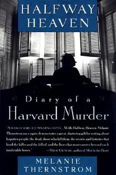 Halfway Heaven: Diary of a Harvard Murder, Paperback/Melanie Thernstrom