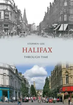 Halifax Through Time, Paperback/Stephen Gee