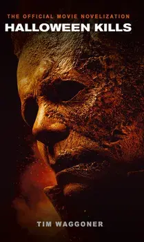 Halloween Kills: The Official Movie Novelization, Paperback/Tim Waggoner