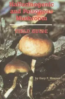 Hallucinogenic and Poisonous Mushroom Field Guide: Bulimia: A Guide to Recovery, Paperback/Gary P. Menser