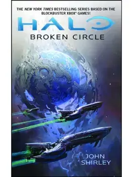 Halo: Broken Circle, Paperback/John Shirley