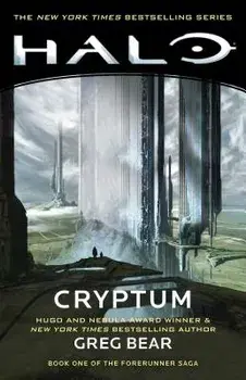 Halo: Cryptum: Book One of the Forerunner Saga, Paperback/Greg Bear
