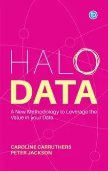 Halo Data. Understanding and Leveraging the Value of your Data, Paperback/Peter Jackson