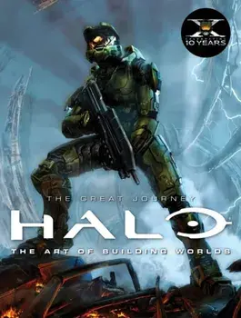 Halo: The Great Journey. The Art of Building Worlds, Hardback/Martin Robinson