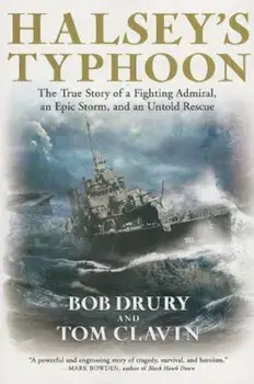 Halsey's Typhoon: The True Story of a Fighting Admiral, an Epic Storm, and an Untold Rescue, Paperback/Bob Drury