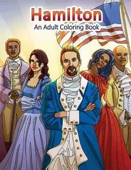 Hamilton: An Adult Coloring Book, Paperback/Peaceful Mind Adult Coloring Books