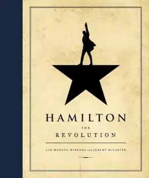 Hamilton: The Revolution, Hardcover/Lin-Manuel Miranda