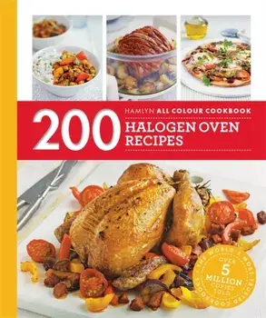 Hamlyn All Colour Cookery: 200 Halogen Oven Recipes. Hamlyn All Colour Cookbook, Paperback/Maryanne Madden