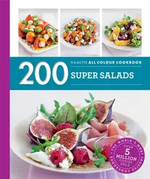 Hamlyn All Colour Cookery: 200 Super Salads. Hamlyn All Colour Cookbook, Paperback/Alice Storey
