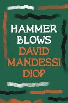 Hammer Blows, Paperback/David Mandessi Diop